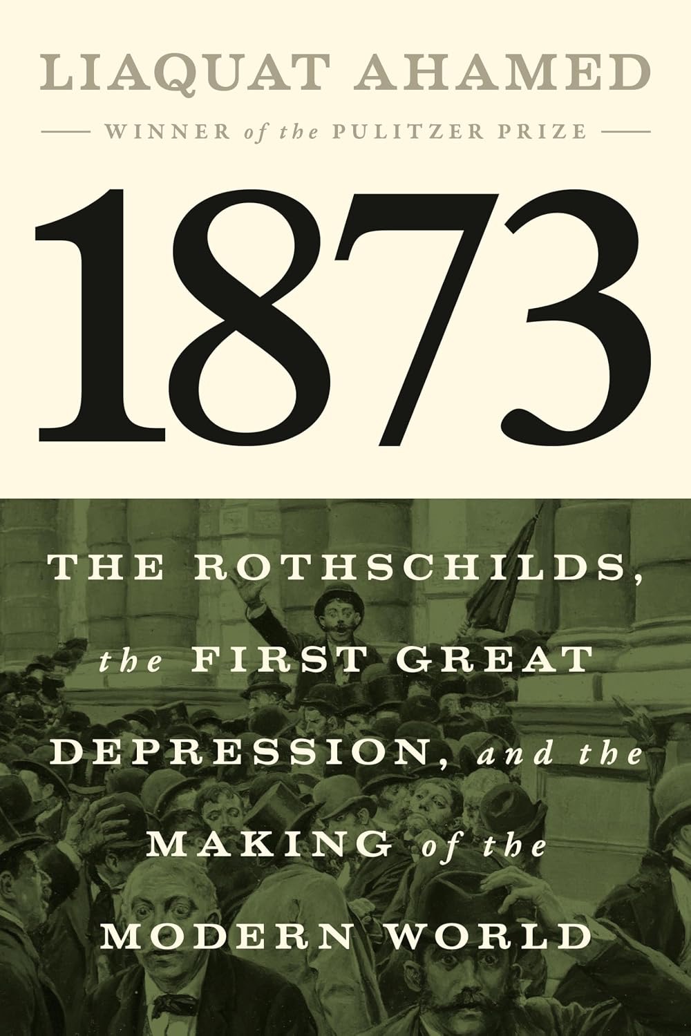 1873: The Rothschilds, the First Great Depression, and the Making of the Modern World