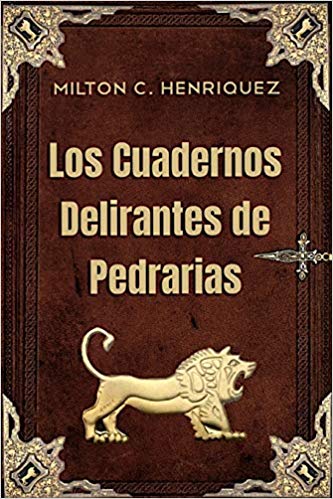 LOS CUADERNOS DELIRANTES DE PEDRARIAS